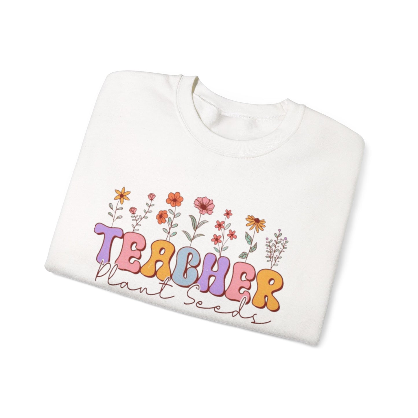 Teachers Plant Seeds Crewneck