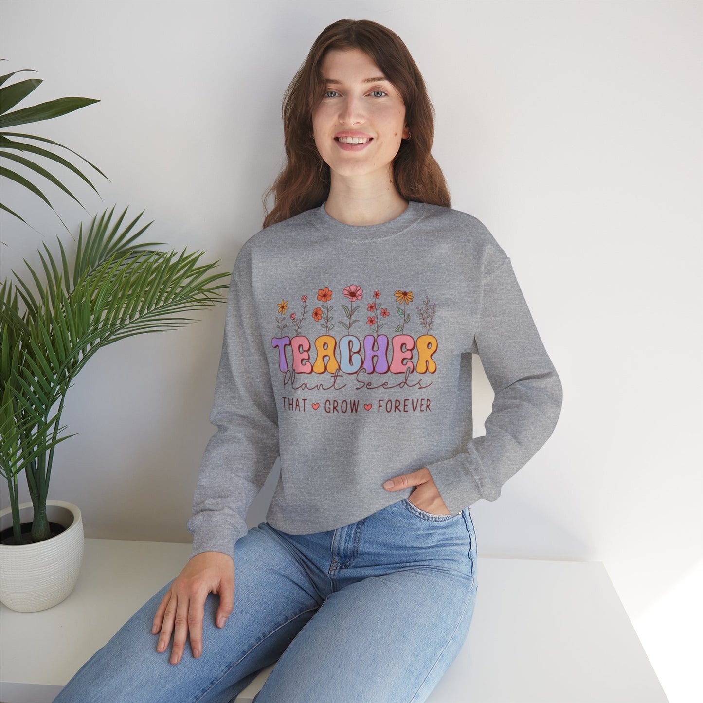 Teachers Plant Seeds Crewneck