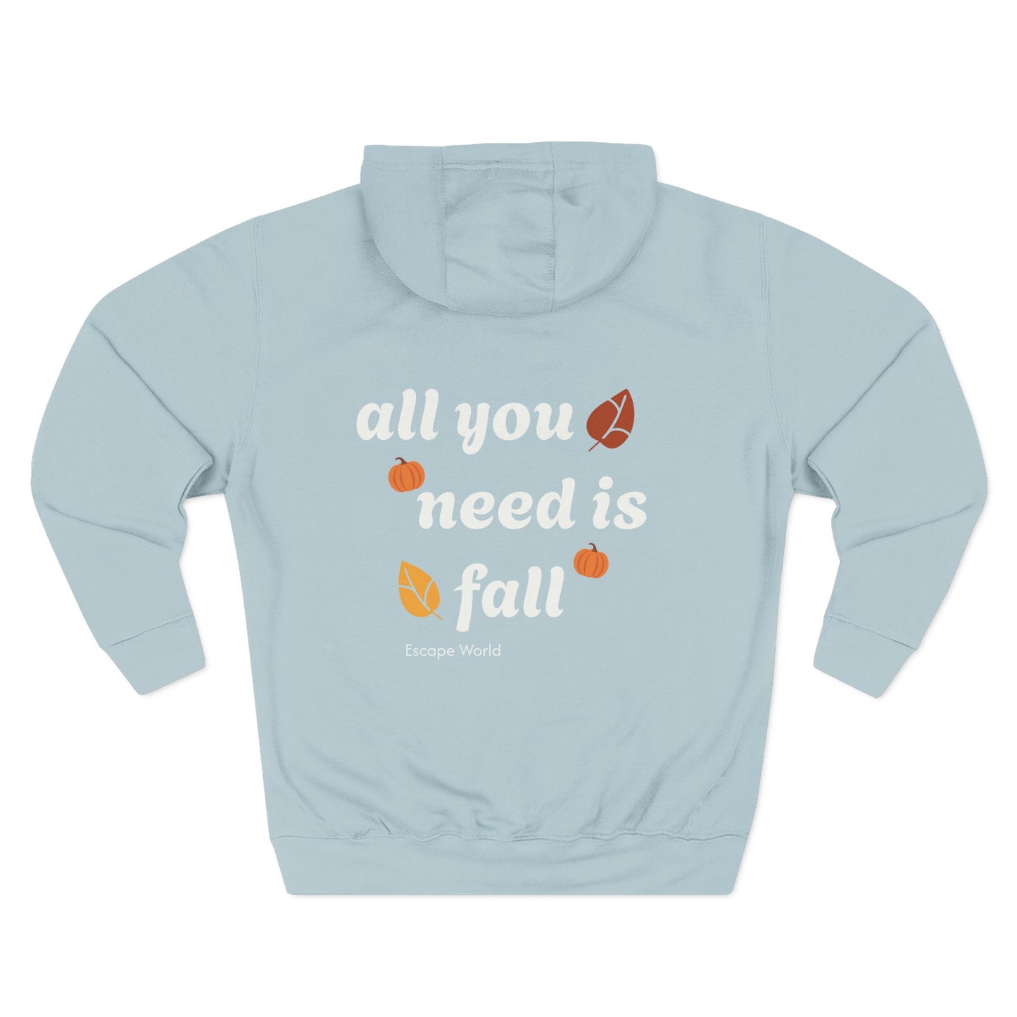 All You Need Is Fall Hoodie