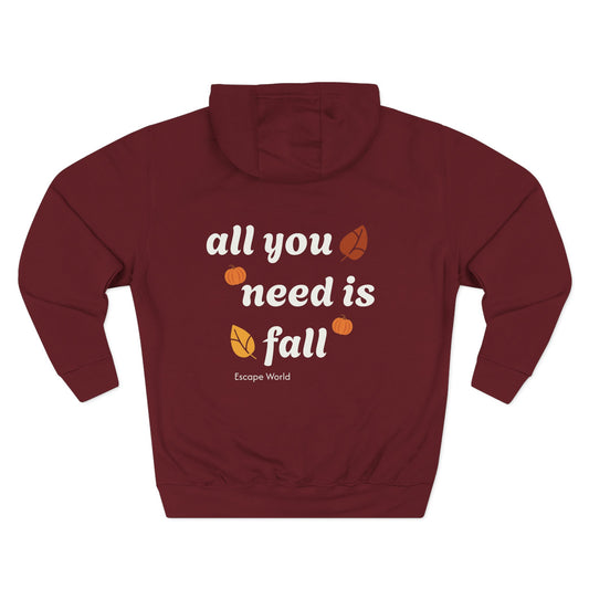 All You Need Is Fall Hoodie